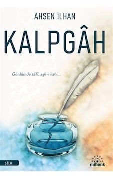 Kalpgah - Ahsen İlhan - Mihenk Kitap