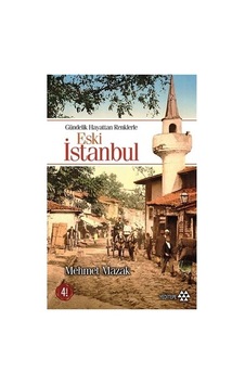 Eski İstanbul'un Sosyal Hayatı Ve Günlük Yaşamı Eski İstanbul'un Sosyal Hayatı Ve Günlük Yaşamı