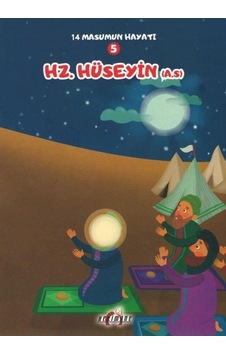 Hz. Hüseyin - 14 Masumun Hayatı 5 - Zehra Abdi - Hekimane Yayınları Hz. Hüseyin - 14 Masumun Hayatı 5 - Zehra Abdi - Hekimane Yayınları