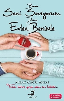 Kitapkültürsarayı Bana Seni Seviyorum Deme Evlen Benimle - Miraç Çağrı Aktaş - Olim