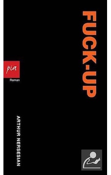 Fuck-Up - Arthur Nersesian - Pia Fuck-Up - Arthur Nersesian - Pia