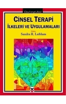 Cinsel Terapi İlkeleri ve Uygulamaları - R. Leiblum - CK Yayınevi Cinsel Terapi İlkeleri ve Uygulamaları - R. Leiblum - CK Yayınevi