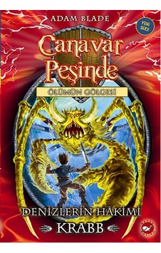 Canavar Peşinde 25 - Denizlerin Hakimi Krabb - Adam Blade - Beyaz Balina Yayınları