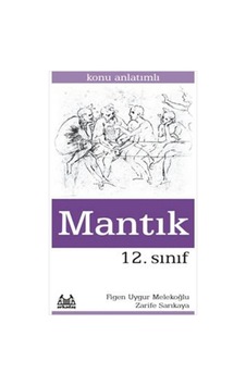12.Sınıf Mantık Konu Anlatımlı Yardımcı Ders Kitabı - Figen Uygur Melekoğlu - Zarife Sakarya - Arkadaş Yayıncılık 12.Sınıf Mantık Konu Anlatımlı Yardımcı Ders Kitabı - Figen Uygur Melekoğlu - Zarife Sakarya - Arkadaş Yayıncılık
