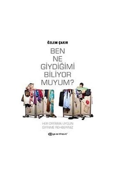 Ben Ne Giydiğimi Biliyor muyum? - Özlem Çakır - Epsilon Yayınevi Ben Ne Giydiğimi Biliyor muyum? - Özlem Çakır - Epsilon Yayınevi