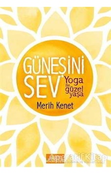 Güneşini Sev-Yoga ile Güzel Yaşa - Merit Kenet - Libros Kitap