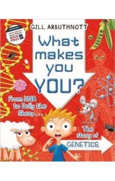 What Makes You: From DNA To Dolly The Sheep 9781408194065 What Makes You: From DNA To Dolly The Sheep 9781408194065