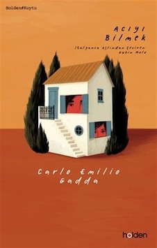Acıyı Bilmek / Carlo Emilio Gadda Acıyı Bilmek / Carlo Emilio Gadda