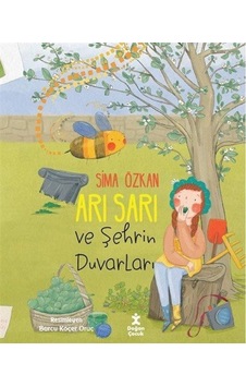 Arı Sarı Ve Şehrin Duvarları / Sima Özkan Arı Sarı Ve Şehrin Duvarları / Sima Özkan