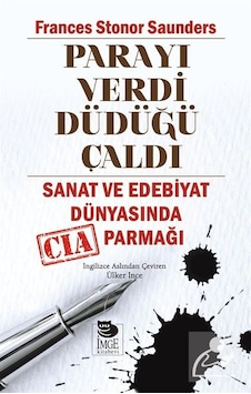 Parayı Verdi Düdüğü Çaldı / Frances Stonor Saunders Parayı Verdi Düdüğü Çaldı / Frances Stonor Saunders