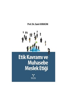 Etik Kavramı ve Muhasebe Meslek Etiği - Sami Karacan - Umuttepe