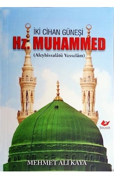 İki Cihan Güneşi Hazreti Muhammed S.a.v. 6788 / Mehmet Ali Kaya İki Cihan Güneşi Hazreti Muhammed S.a.v. 6788 / Mehmet Ali Kaya