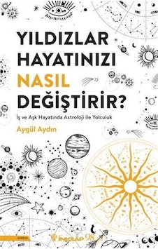 Yıldızlar Hayatınızı Nasıl Değiştirir / Aygül Aydın Yıldızlar Hayatınızı Nasıl Değiştirir / Aygül Aydın