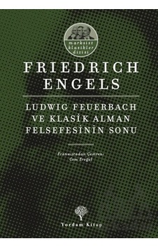 Ludwig Feuerbach Ve Klasik Alman Felsefesinin Sonu