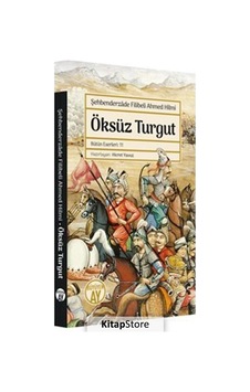 Öksüz Turgut / Bütün Eserleri: 11 / Şehbenderzade Filibeli Ahm... Öksüz Turgut / Bütün Eserleri: 11 / Şehbenderzade Filibeli Ahm...
