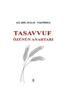 Tasavvuf Özünün Anahtarı - Ali Adil Atalay - Can Yayınları (Ali Adil Atalay) Tasavvuf Özünün Anahtarı - Ali Adil Atalay - Can Yayınları (Ali Adil Atalay)