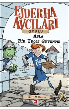 Ejderha  Avcıları Okulu 18 Asla Bir Trole Güvenme