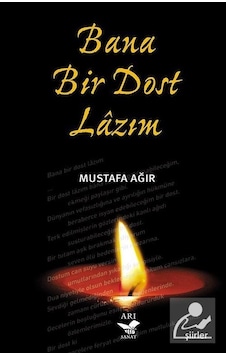 Bana Bir Dost Lazım / Mustafa Ağır Bana Bir Dost Lazım / Mustafa Ağır