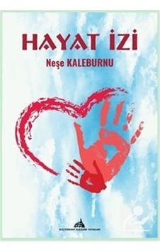 Hayat İzi - Neşe Kaleburnu - Kuledibi Yayınları Hayat İzi - Neşe Kaleburnu - Kuledibi Yayınları