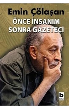 Önce Insanım Sonra Gazeteci - Emin Çölaşan - Bilgi Yayınevi Önce Insanım Sonra Gazeteci - Emin Çölaşan - Bilgi Yayınevi