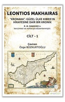 Kronaka Cilt 2 - Güzel Ülke Kıbrıs'ın Hikayesine Dair Bir Kronik - Leontios Makhairas - Hiperlink Kronaka Cilt 2 - Güzel Ülke Kıbrıs'ın Hikayesine Dair Bir Kronik - Leontios Makhairas - Hiperlink