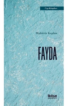 Fayda - Cep Kitapları - Muhittin Kaplan - İktisat Yayınları Fayda - Cep Kitapları - Muhittin Kaplan - İktisat Yayınları