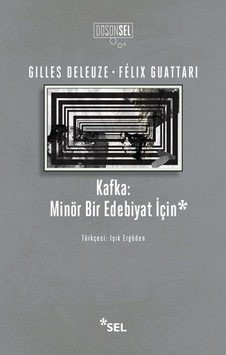 Kafka: Minör Bir Edebiyat İçin - Felix Guattari - Sel Yayıncılık