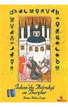 İslam'da Astroloji ve Burçlar / Hatice Kübra Ergin İslam'da Astroloji ve Burçlar / Hatice Kübra Ergin