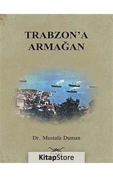 Trabzon'a Armağan - Mustafa Duman - Heyamola Yayınları Trabzon'a Armağan - Mustafa Duman - Heyamola Yayınları