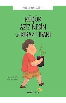 Küçük Aziz Nesin ve Kiraz Fidanı - Semih Öztürk - Tefrika Yayınları Küçük Aziz Nesin ve Kiraz Fidanı - Semih Öztürk - Tefrika Yayınları