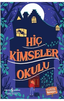 Hiç Kimseler Okulu Ciltli İş Bankası Kültür Yayınları Hiç Kimseler Okulu Ciltli İş Bankası Kültür Yayınları