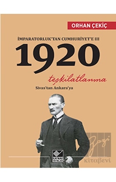 İmparatorluk'tan Cumhuriyet'e 3 - 1920 Teşkilatlanma - Orhan Çekiç - Kaynak Yayınları İmparatorluk'tan Cumhuriyet'e 3 - 1920 Teşkilatlanma - Orhan Çekiç - Kaynak Yayınları