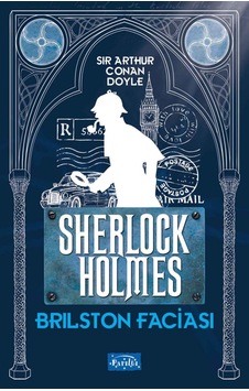 Brilston Faciası Sherlock Holmes - Sir Arthur Conan Doyle - Parıltı Yayınları Brilston Faciası Sherlock Holmes - Sir Arthur Conan Doyle - Parıltı Yayınları