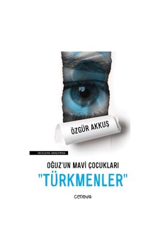 Oğuz Un Mavi Çocukları Türkmenler