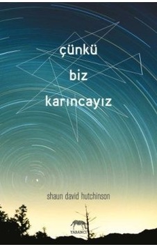 Çünkü Biz Karıncayız - Shaun David Hutchinson - Yabancı Çünkü Biz Karıncayız - Shaun David Hutchinson - Yabancı