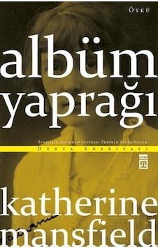 Albüm Yaprağı - Katherine Mansfield - Timaş Yayınları Albüm Yaprağı - Katherine Mansfield - Timaş Yayınları
