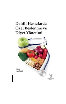 Dahili Hastalarda Özel Beslenme Ve Diyet Yönetimi / Can Özlü