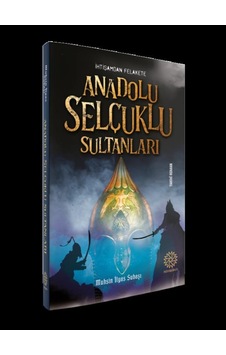 Anadolu Selçuklu Sultanlari - Muhsin Ilyas Subaşi - Mihrabad 9786057471604 Anadolu Selçuklu Sultanlari - Muhsin Ilyas Subaşi - Mihrabad 9786057471604