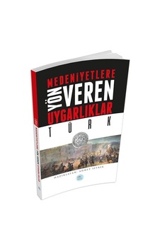 Türk Medeniyete Yön Veren Uygarlıklar Türk Medeniyete Yön Veren Uygarlıklar