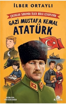 Kronik - Gazi Mustafa Kemal Atatürk - İlber Ortaylı Kronik - Gazi Mustafa Kemal Atatürk - İlber Ortaylı