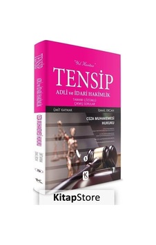 Tensip Adli ve İdari Hakimlik-Ceza Muhakemesi Hukuku-Tamamı Çözümlü Çıkmış Sorular - İsmail Ercan - Ümit Kaymak - Kuram Tensip Adli ve İdari Hakimlik-Ceza Muhakemesi Hukuku-Tamamı Çözümlü Çıkmış Sorular - İsmail Ercan - Ümit Kaymak - Kuram
