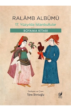 Ralamb Albümü & 17. Yüzyılda İstanbullular Ralamb Albümü & 17. Yüzyılda İstanbullular