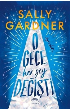 O Gece Her Şey Değişti - Sally Gardner - Yabancı