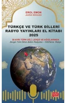 Türkçe Ve Türk Dilleri Radyo Yayınları El Kitabı 2025 / Erol Emon Türkçe Ve Türk Dilleri Radyo Yayınları El Kitabı 2025 / Erol Emon