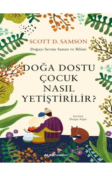 Alfa Yayınları - Doğa Dostu Çocuk Nasıl Yetiştirilir? Alfa Yayınları - Doğa Dostu Çocuk Nasıl Yetiştirilir?