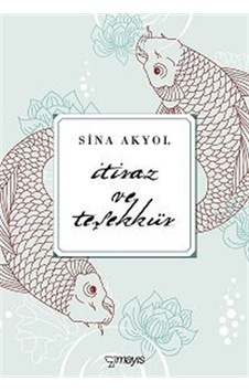 İtiraz ve Teşekkür / Sina Akyol İtiraz ve Teşekkür / Sina Akyol