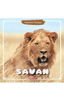 Hayvanlar Dünyası - Savan- Yumurcak Yayınları