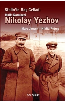 Stalin'in Baş Celladı Halk Komiseri Nikolay Yezhov - Marc Jansen - Nikita Petrov - Kalkedon Stalin'in Baş Celladı Halk Komiseri Nikolay Yezhov - Marc Jansen - Nikita Petrov - Kalkedon