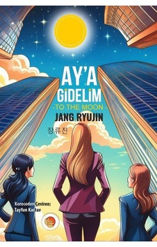 Ay'a Gidelim / Jang Ryujin Ay'a Gidelim / Jang Ryujin