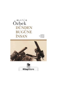 Dünden Bugüne İnsan - Metin Özbek - İmge Kitabevi Dünden Bugüne İnsan - Metin Özbek - İmge Kitabevi